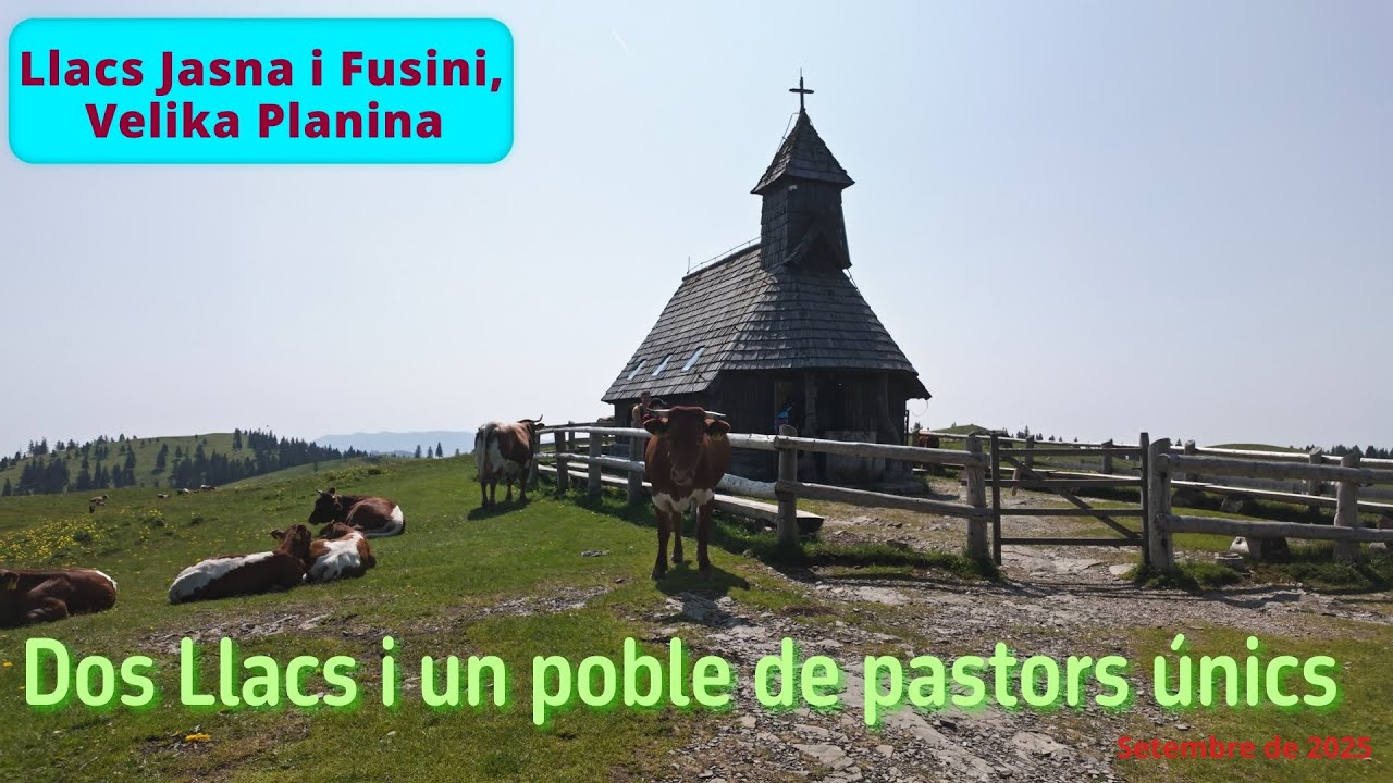 Llacs de Jasna i Fusine, I el poble de pastors a Velika Planina. Eslovènia