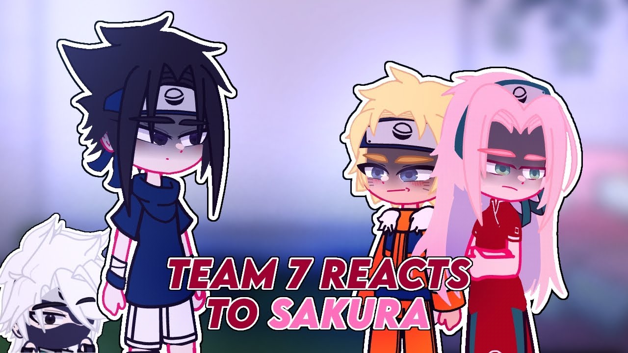 🍥🍙🌸Team 7 reacts to Sakura Haruno! [] Sorry for late upload 😭🔫 [] Ari - アリ [] No ships (yet) Part I