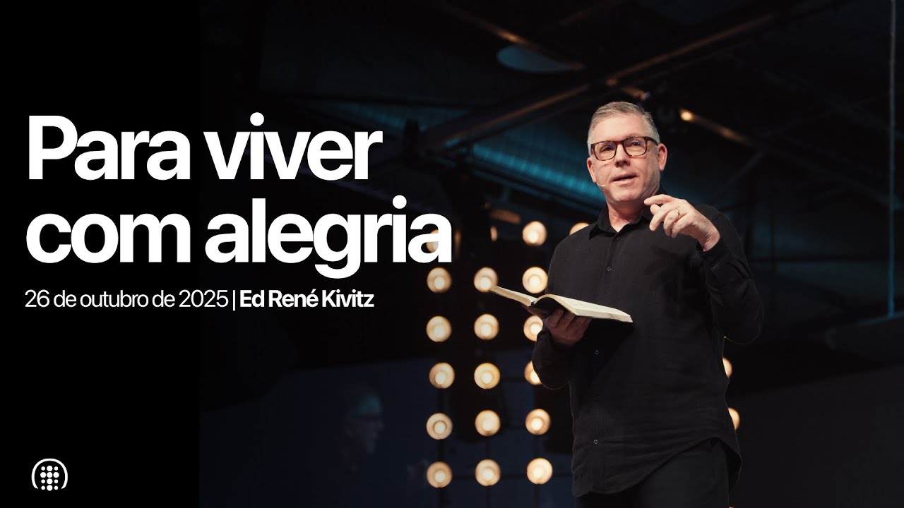 Para viver com alegria | Ed René Kivitz | 26 de outubro de 2025