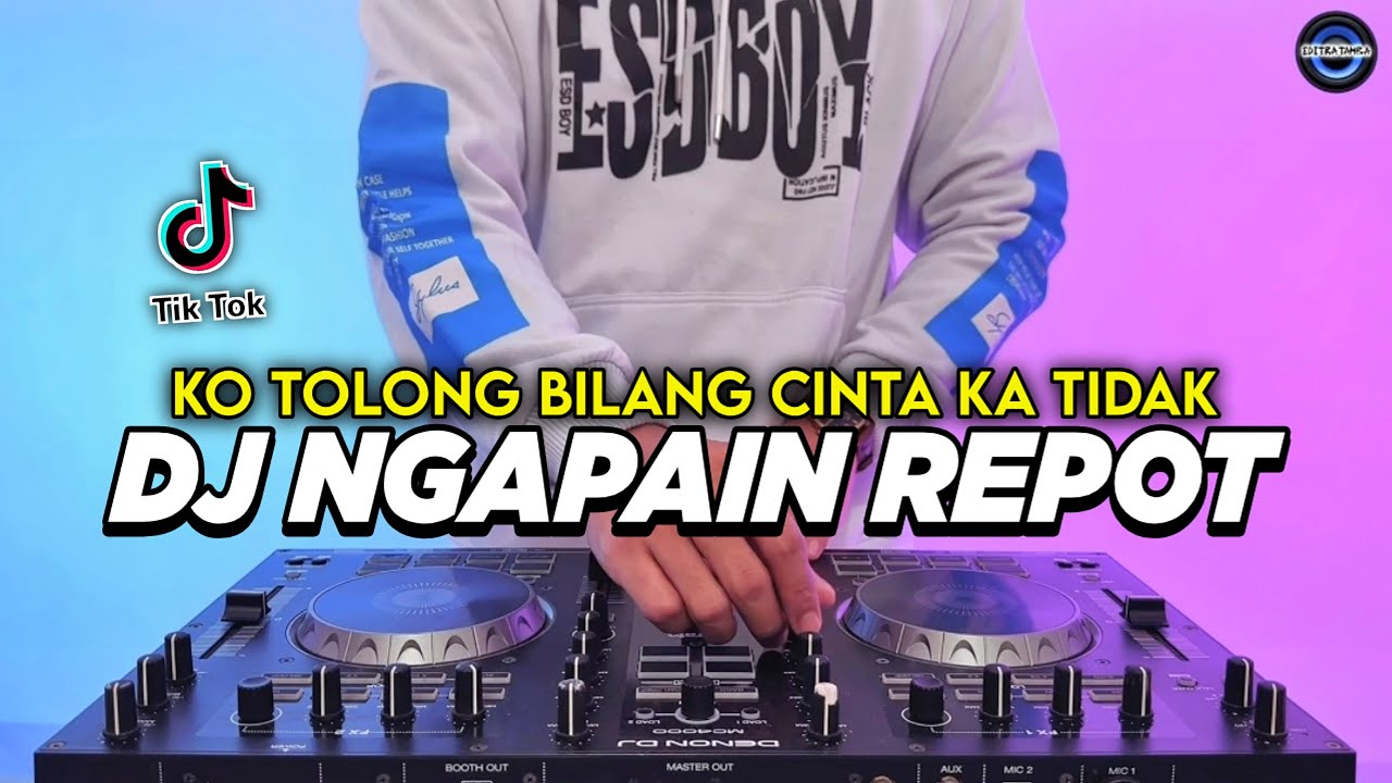 DJ NGAPAIN REPOT - KO TOLONG BILANG CINTA KA TIDAK REMIX FULL BASS VIRAL TIKTOK TERBARU 2025