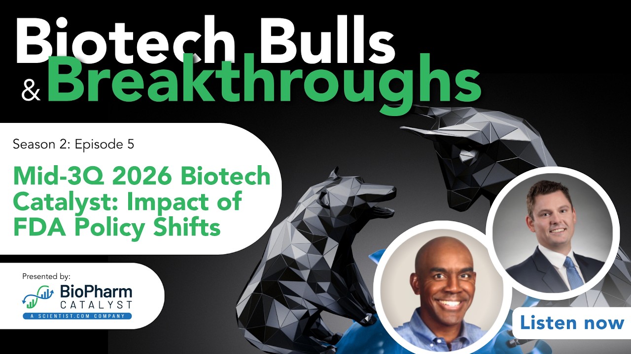 Middle to 3Q 2026 Biotech Catalyst: FDA Policy Shifts and Their Impact on Biotech Stocks