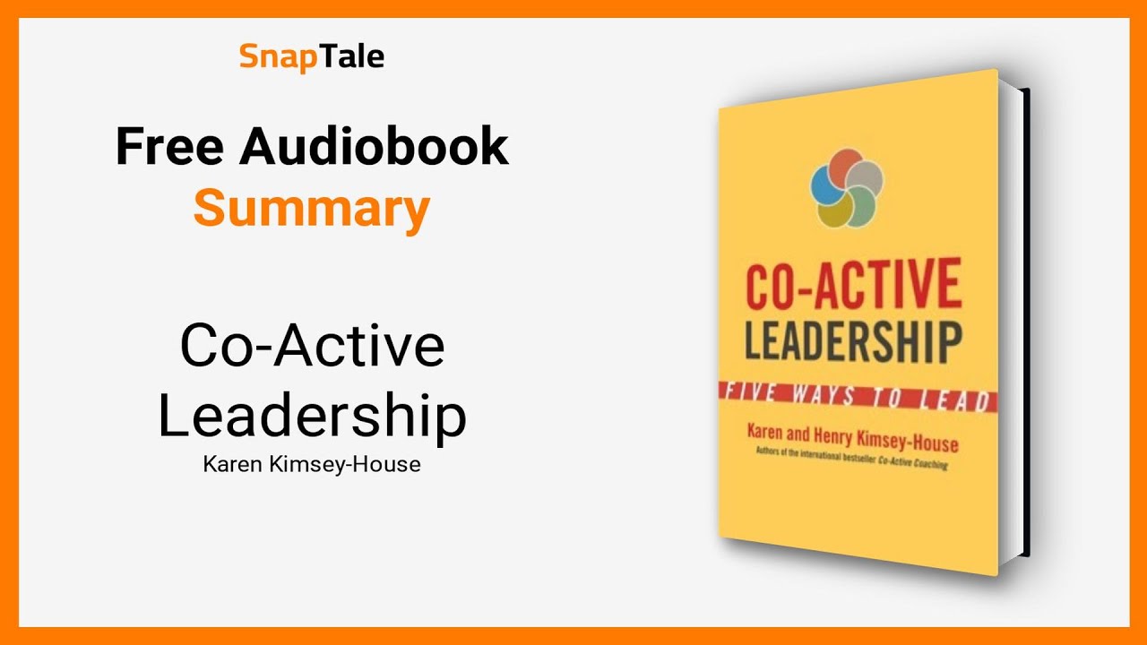 Co-Active Leadership by Karen Kimsey-House: 8 Minute Summary