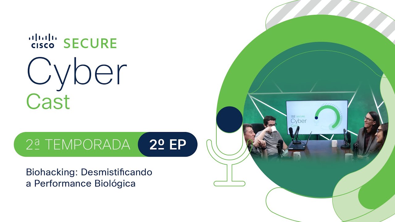 [T2/E2 Cisco CyberCast] Biohacking: Desmistificando a Performance Biológica