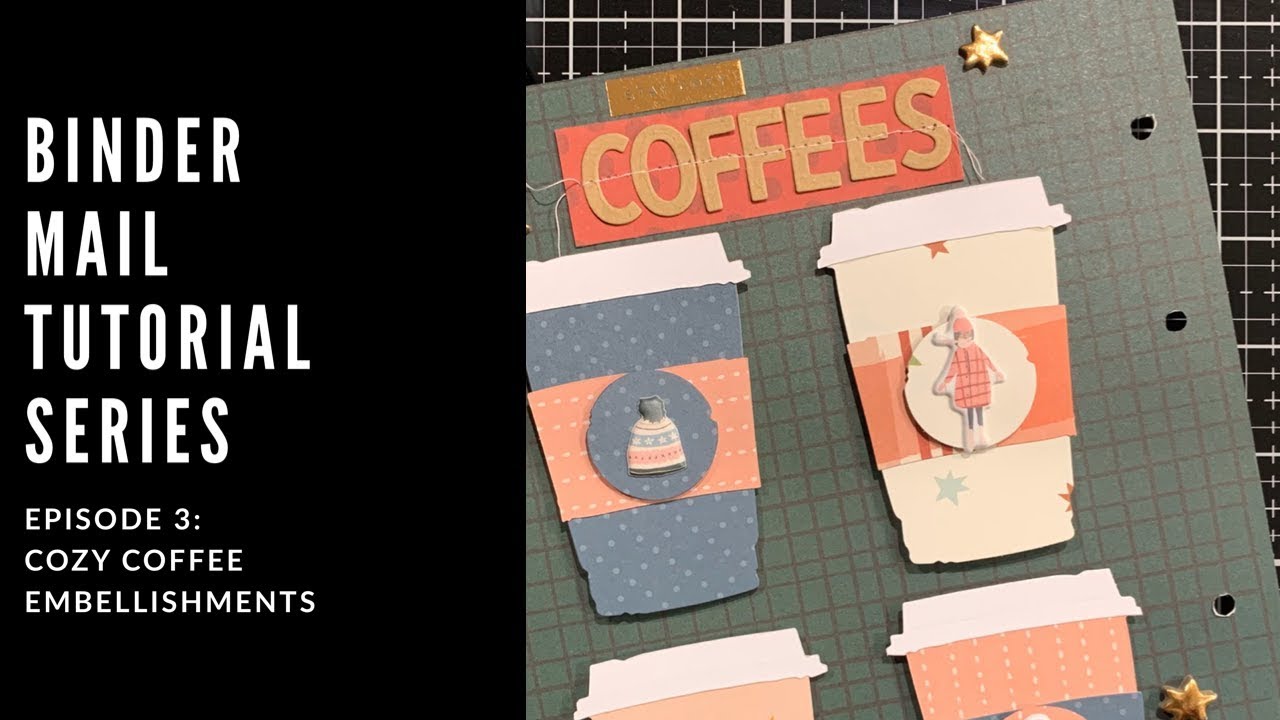 Binder Mail Tutorial Series // Episode 3: Cozy Coffee Embellishments