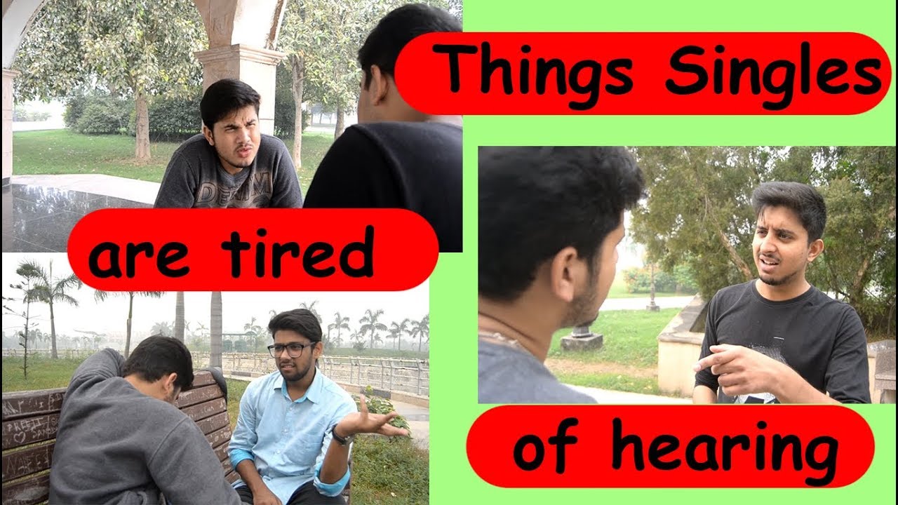 Struggling Actor- Things singles are tired of hearing
