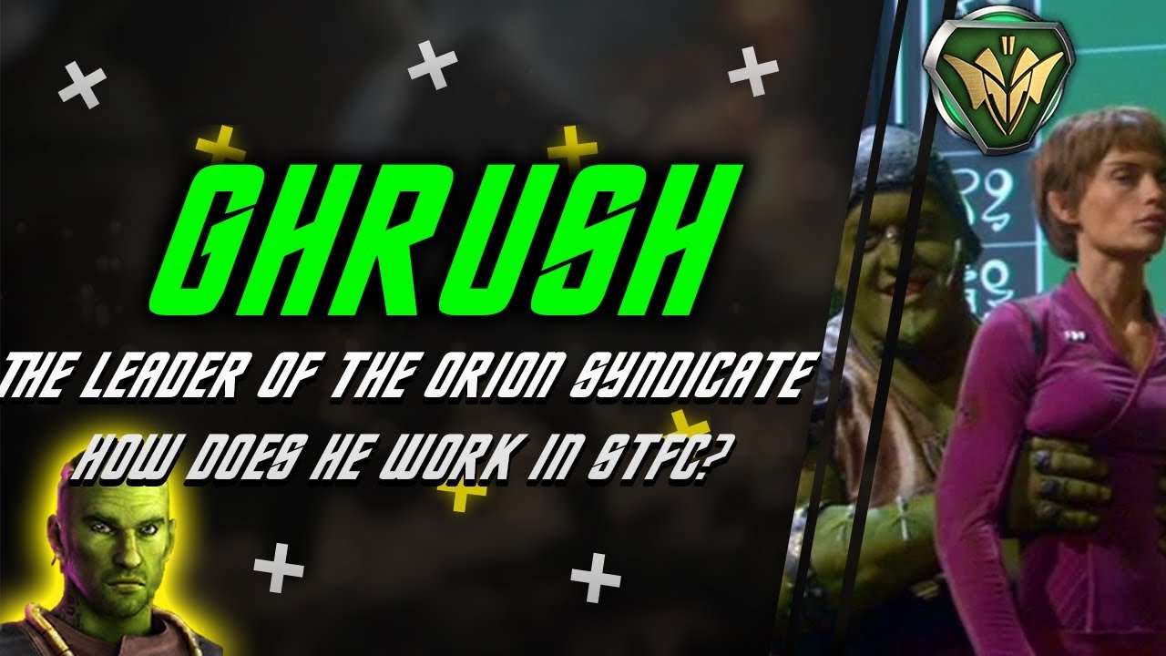 Ghrush | Orion Syndicate officer in Star Trek Fleet Command | How he works | Hints for M38!