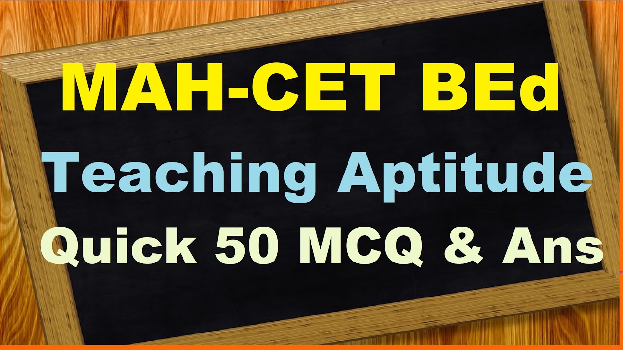 MAH-CET BEd Teaching Aptitude | Quick 50 MCQ & answer