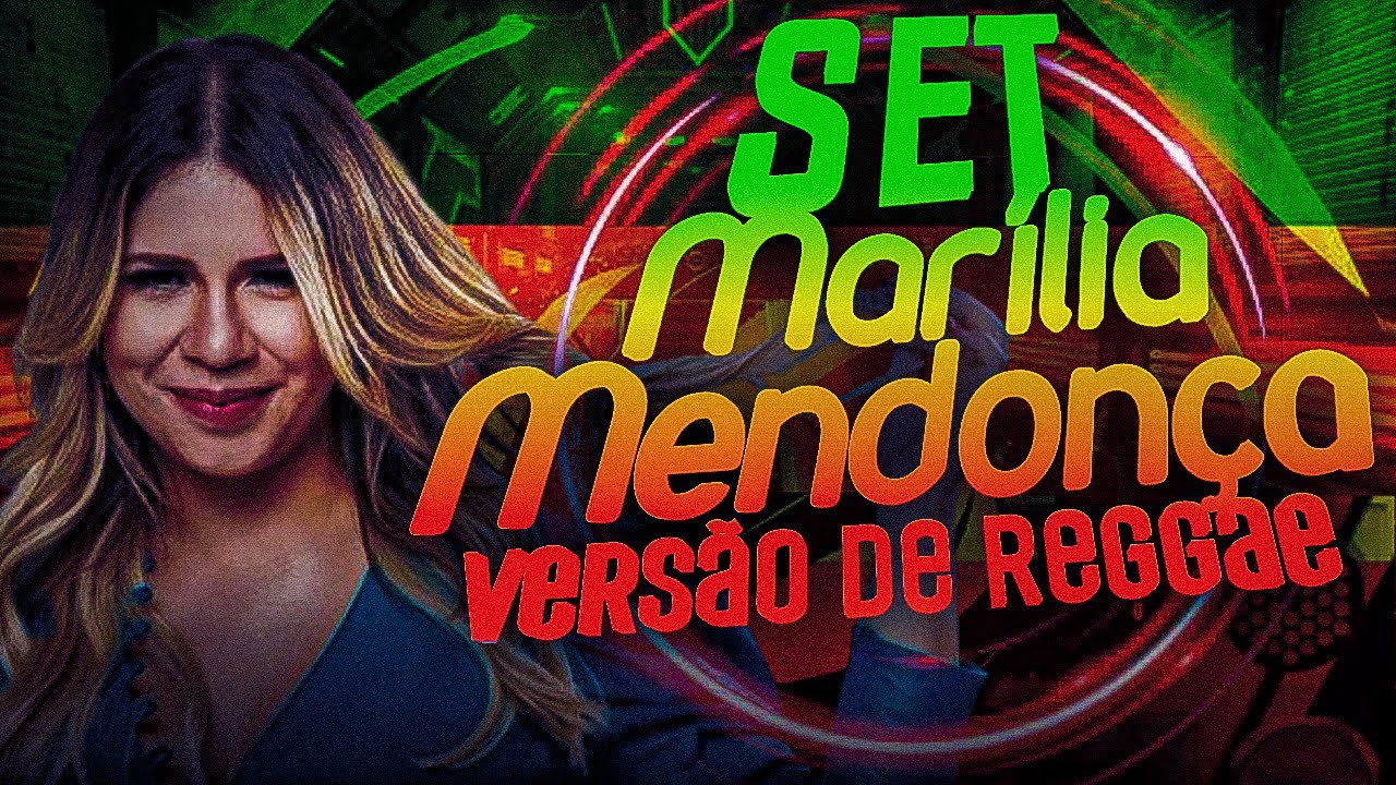 SET MARÍLIA MENDONÇA VERSÃO REGGAE SELEÇÃO TOP