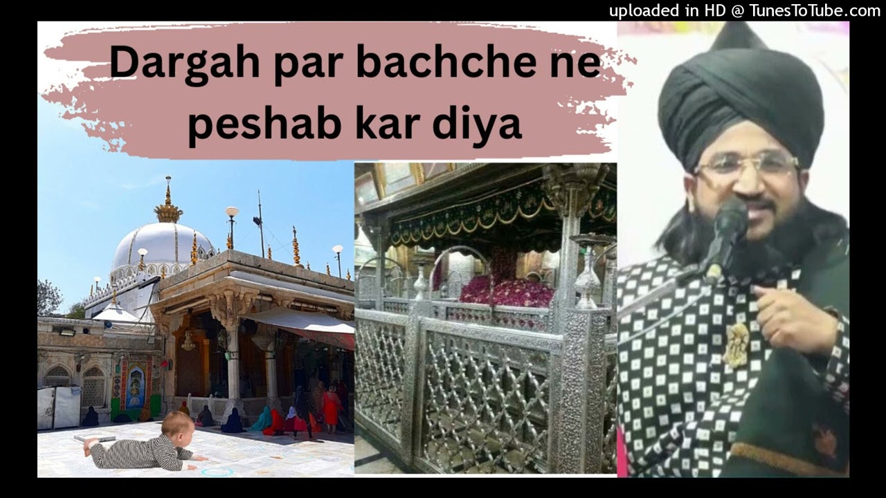 Dargah Garib Nawaz per bacche ne peshab kar diya.garib nawaz ki karamat.mufti salman azhari sahab