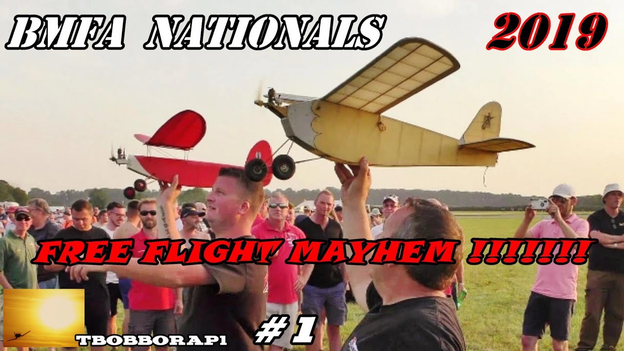 FREE FLIGHT MAYHEM AT THE BMFA NATIONALS UK FLIGHT LINE # 1 - 2019