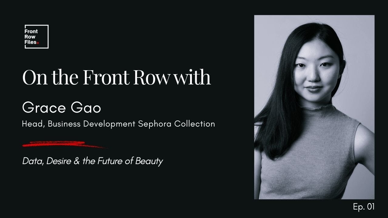 On the Front Row Ep. 1 | Grace Gao, Head of Business Development at Sephora Collection