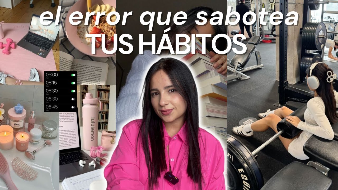 EL ERROR INVISIBLE QUE ESTÁ SABOTEANDO TUS HÁBITOS (y no es tu disciplina) | Sofía Ospina Martínez 