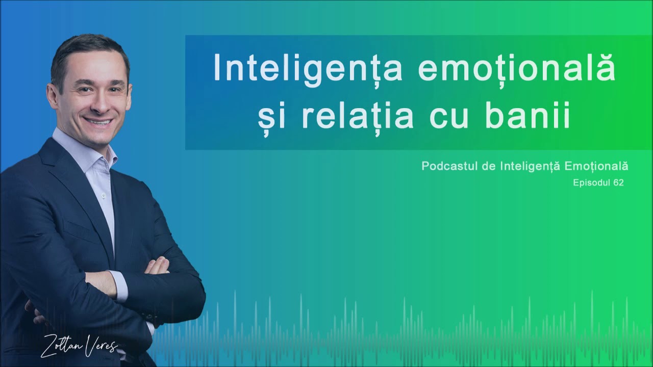 Ep.62 - Inteligența emoțională și relația cu banii