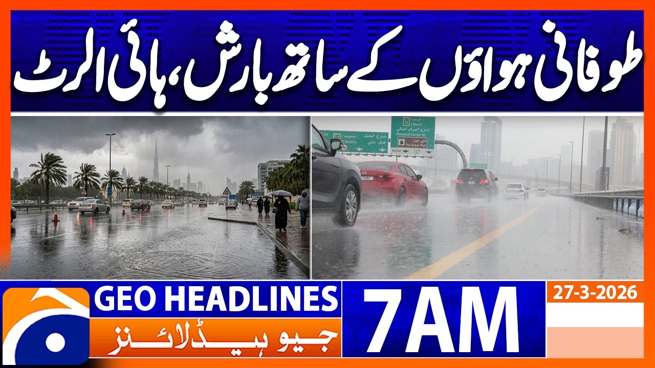 Rain with stormy winds, high alert | Headlines Geo News 7 AM (27 March 2026)