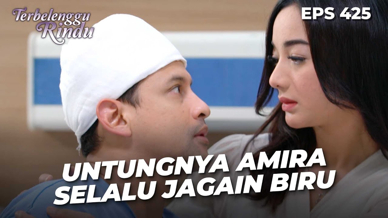 Biru Dag Dig Dug Dipeluk Sama Amira | TERBELENGGU RINDU | EPS. 425 (1/4)