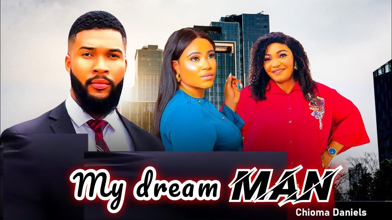MY DREAM MAN(NEW TRENDING MOVIE) - ALEX CROSS,ROSABELLE ANDREW,ONYIYE OKAOFOR LATEST NOLLYWOOD MOVIE