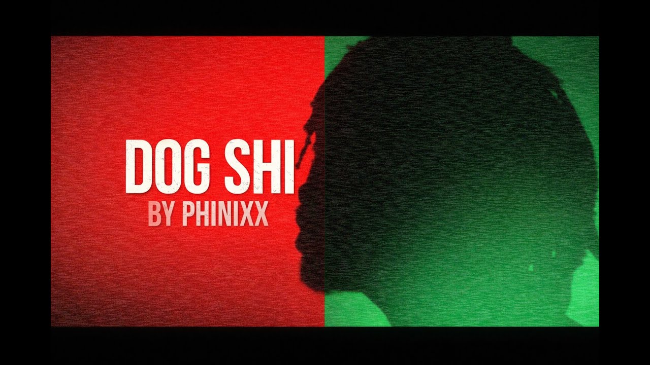PHINIXX - DOG SHI (Official Music Video)
