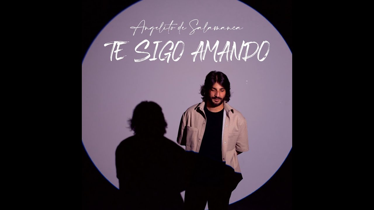 ANGELITO DE SALAMANCA - TE SIGO AMANDO (Videoclip Oficial)