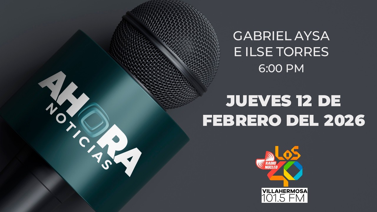 🔴#EnVivo | 📹 AHORA NOTICIAS, JUEVES 12 DE FEBRERO 2026☕