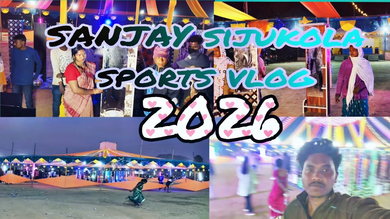 SANJAY SIJUKALA SPORT 2026 || FULL VLOG VIDEO || SANJAY SIJUKALA SPORT || VLOG VIDEO
