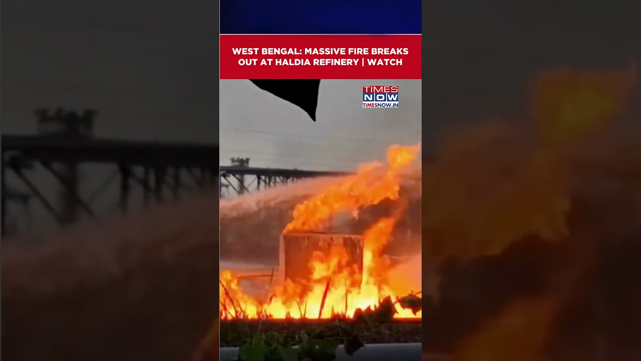 West Bengal: Massive Fire Breaks Out At Haldia Refinery, Several Injured #shorts