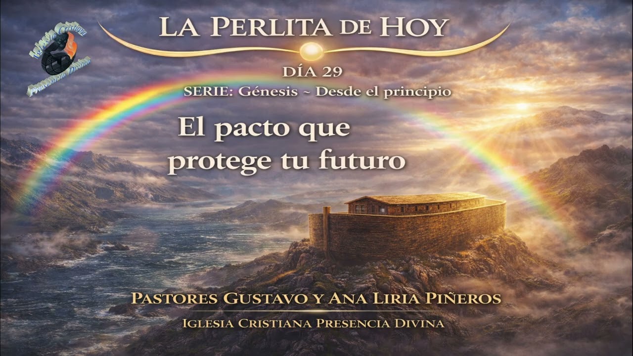 LA PERLITA DE HOY DÍA 29 Serie: Génesis, Desde el principio: El pacto que protege tu futuro