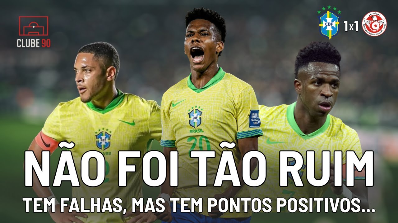 Brasil 1x1 Tunísia: Por que o jogo NÃO foi tão ruim quanto parece