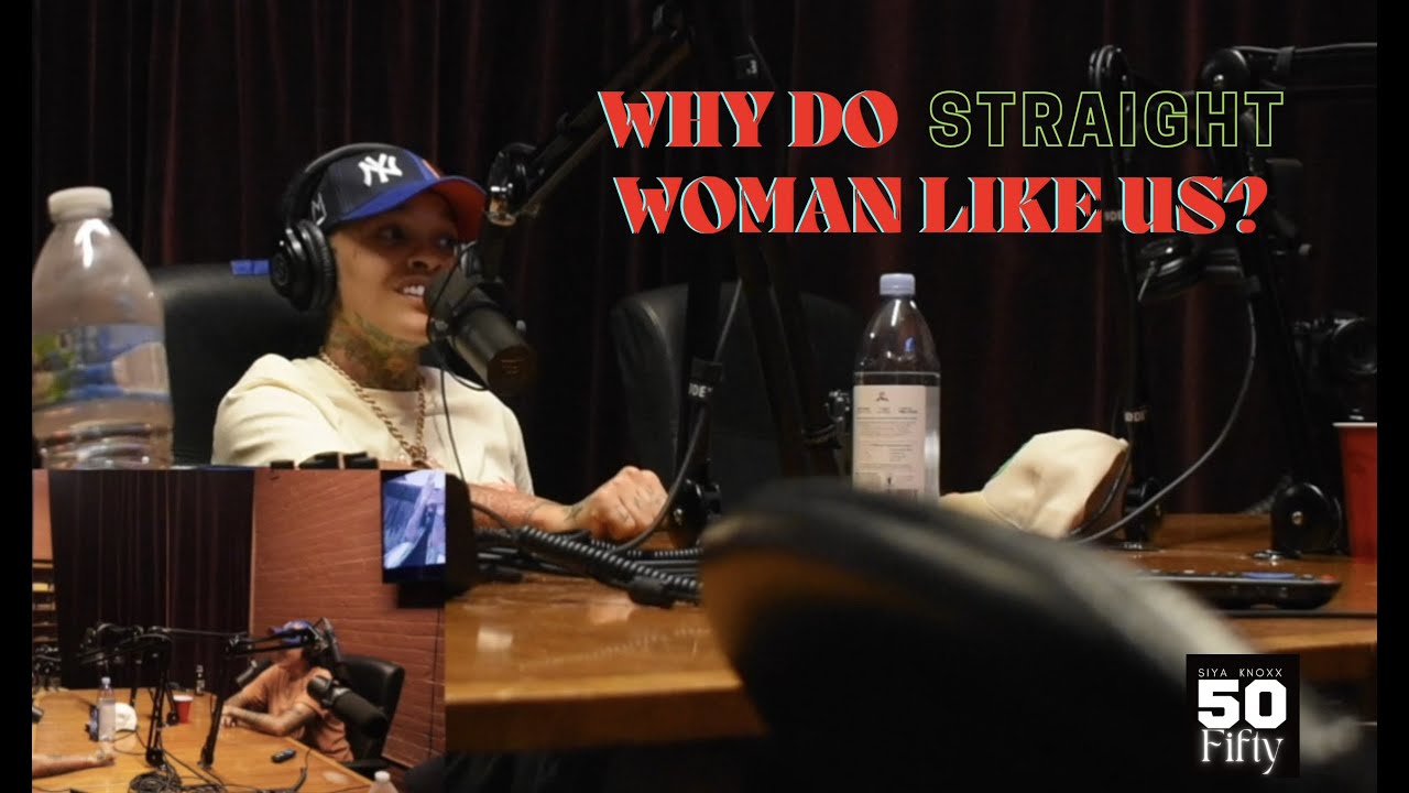 5050 Podcast Ep. 2 SIYA & KNOXX. Why do straight woman like us?