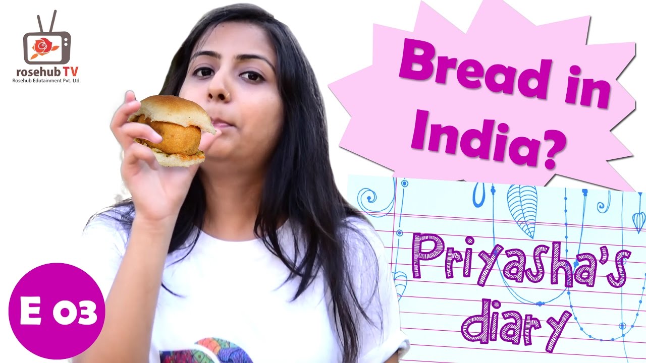 Priyasha Diary | Bread in India? | S0E03