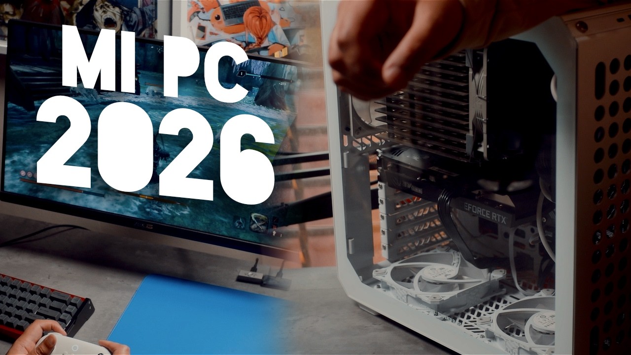 Mi PC actual 2026 (lo que uso para crear contenido)