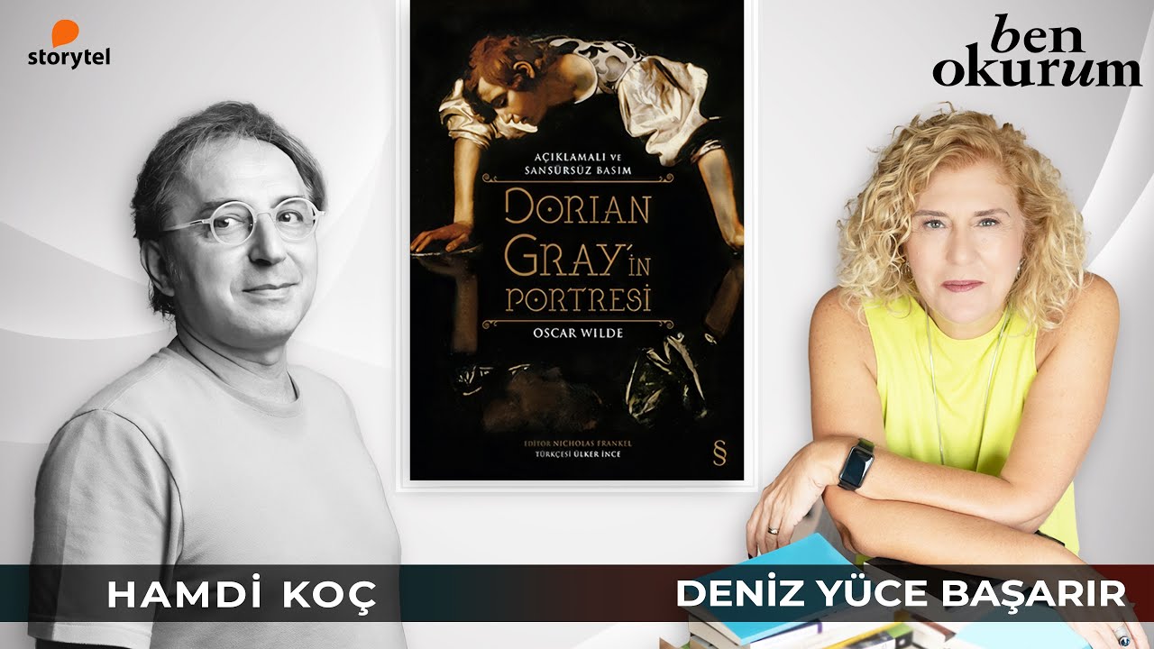 Dorian Gray'in Portresi - Oscar Wilde // konuk Hamdi Koç // Deniz Yüce Başarır ile Ben Okurum