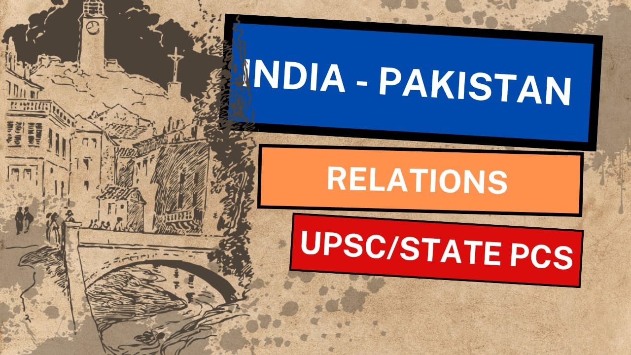 INDIA  PAKISTAN RELATIONSHIP |UPSC |STATE PCS | UGC NET EXAM