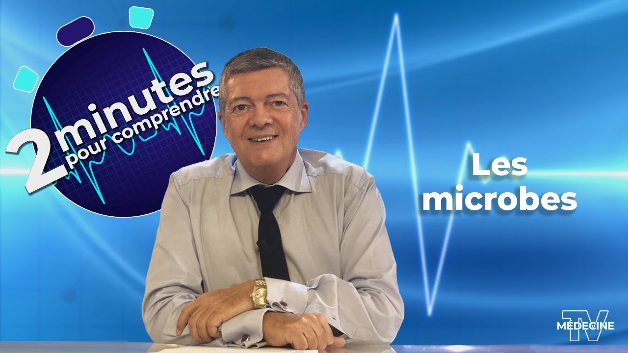 Les microbes - 2 minutes pour comprendre
