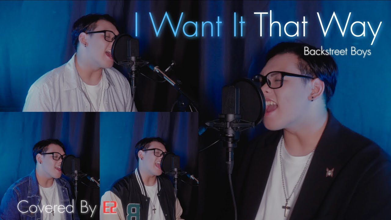 I Want It That Way - Backstreet Boys (Covered By E2)