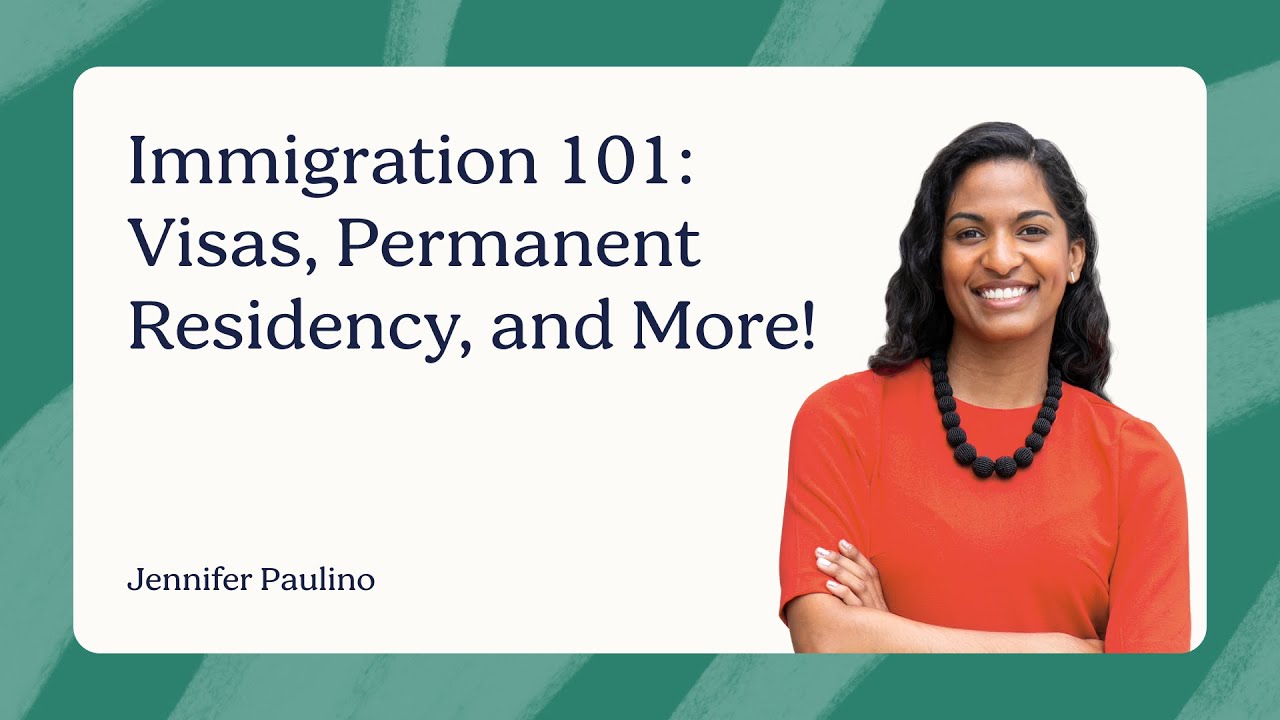 Immigration 101: Visas, Permanent Residency, Gaining Citizenship, and More