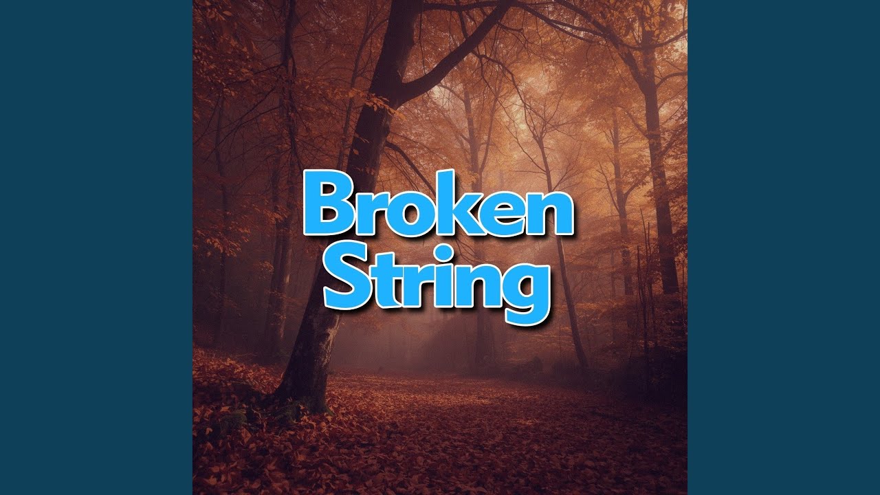 Broken String