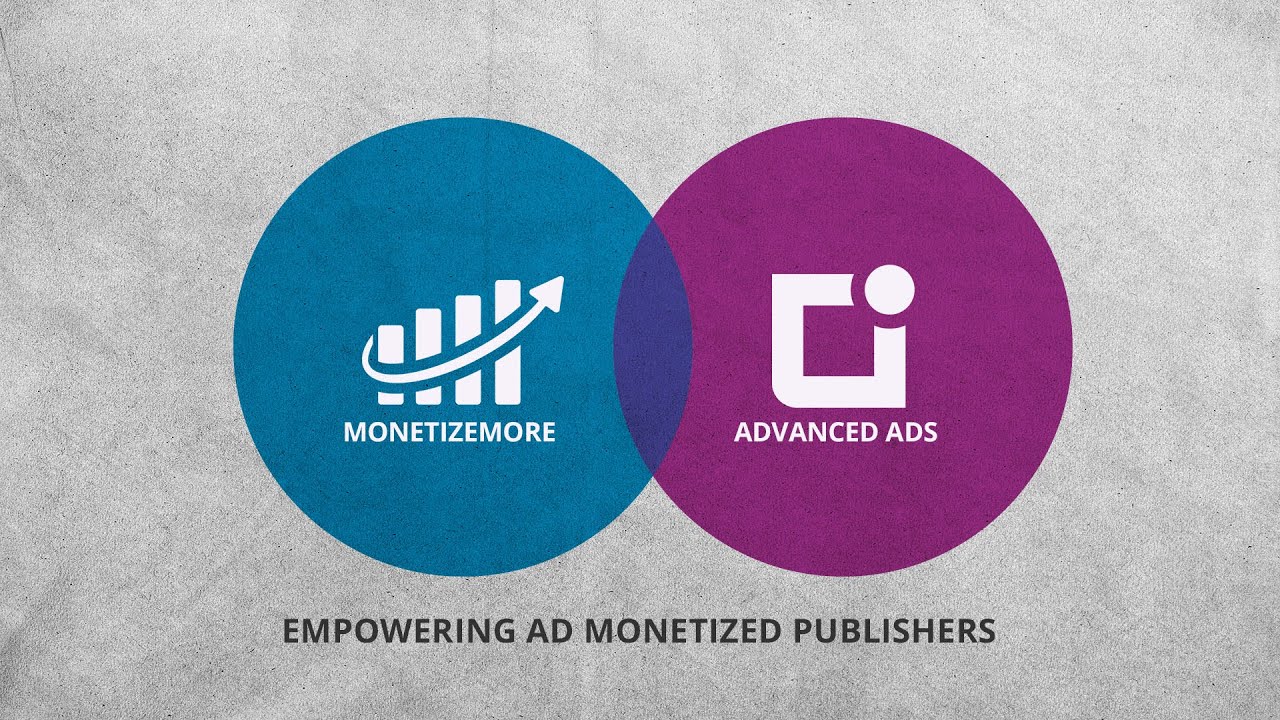 MonetizeMore Acquires Advanced Ads&mdash;the most trusted WordPress plugin for ad management