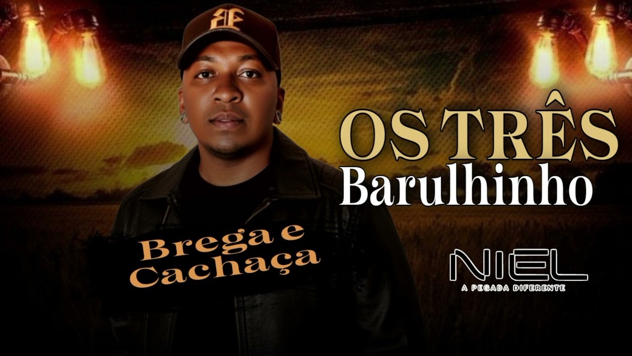 NIEL A PEGADA DIFERENTE-OS TRÊS BARULHINHO (BREGA E CACHAÇA))