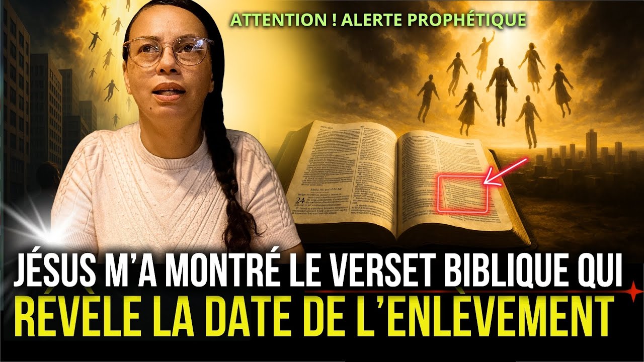 C&rsquo;est la derni&egrave;re preuve avec un verset biblique  l&rsquo;Enl&egrave;vement AURA LIEU bient&ocirc;t !