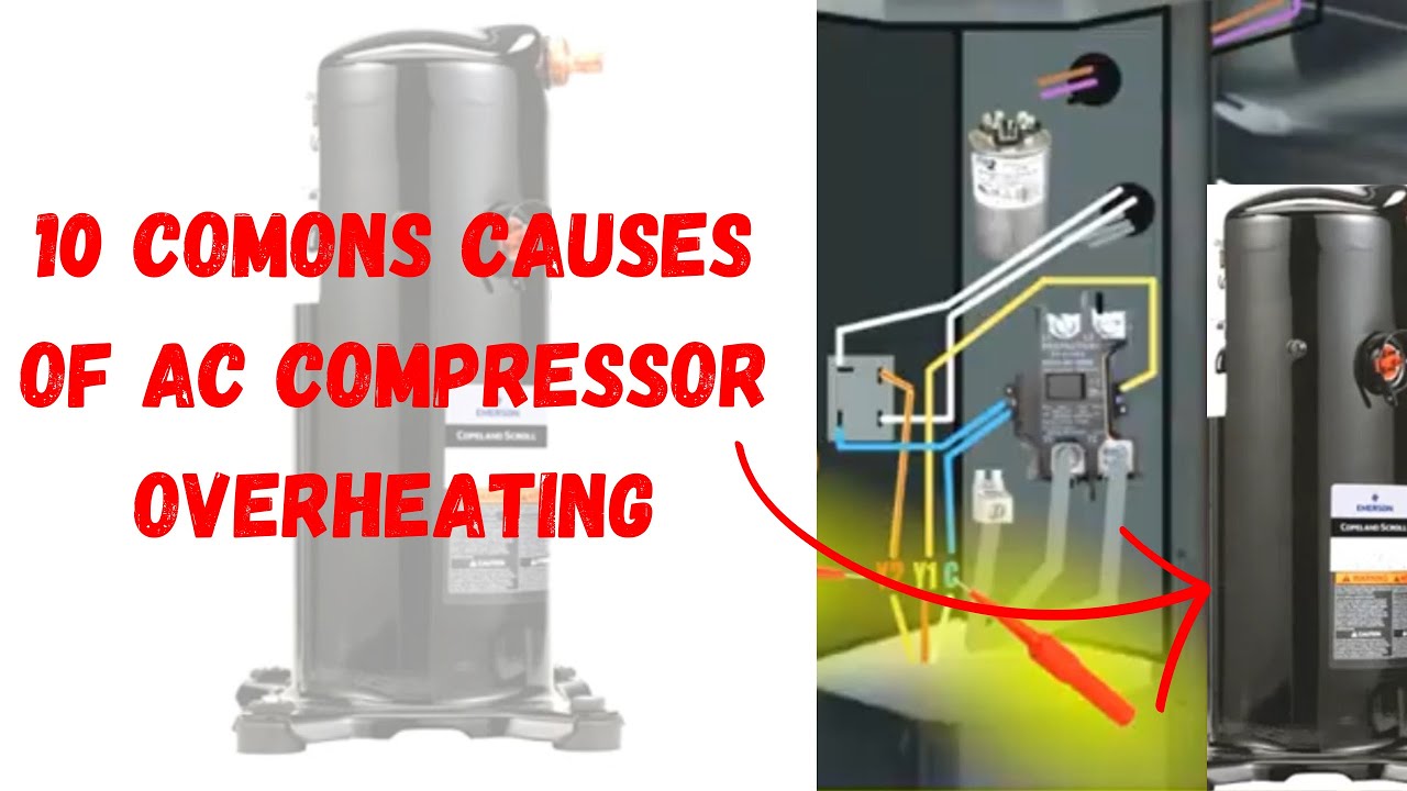 10 COMONS CAUSES OF AC COMPRESSOR OVERHEATING
