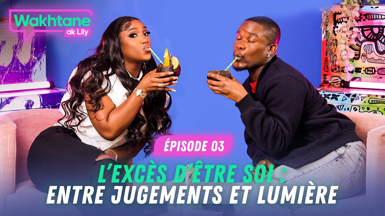 Wakhtane ak Lily - Episode 3 :&nbsp;L&rsquo;exc&egrave;s d&rsquo;&ecirc;tre soi entre jugements et lumi&egrave;re ( avec St&eacute;phane Sacr&eacute; )