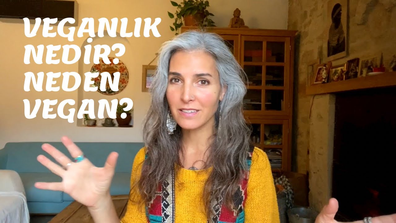 Veganlik Nedir? Neden Insan Vegan Olur? Protein Ile Ilgili Cevap