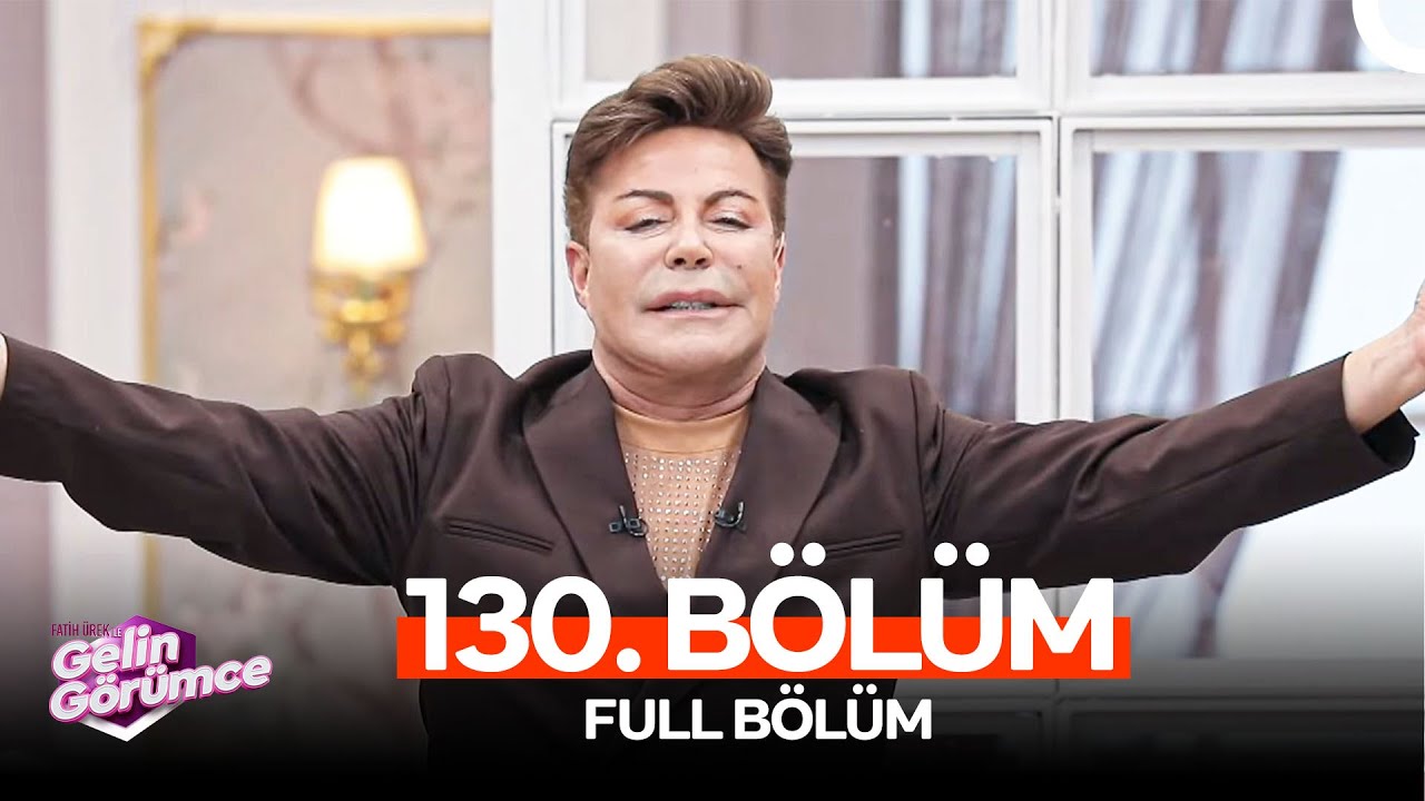 Fatih Ürek ile Gelin Görümce 130. Bölüm