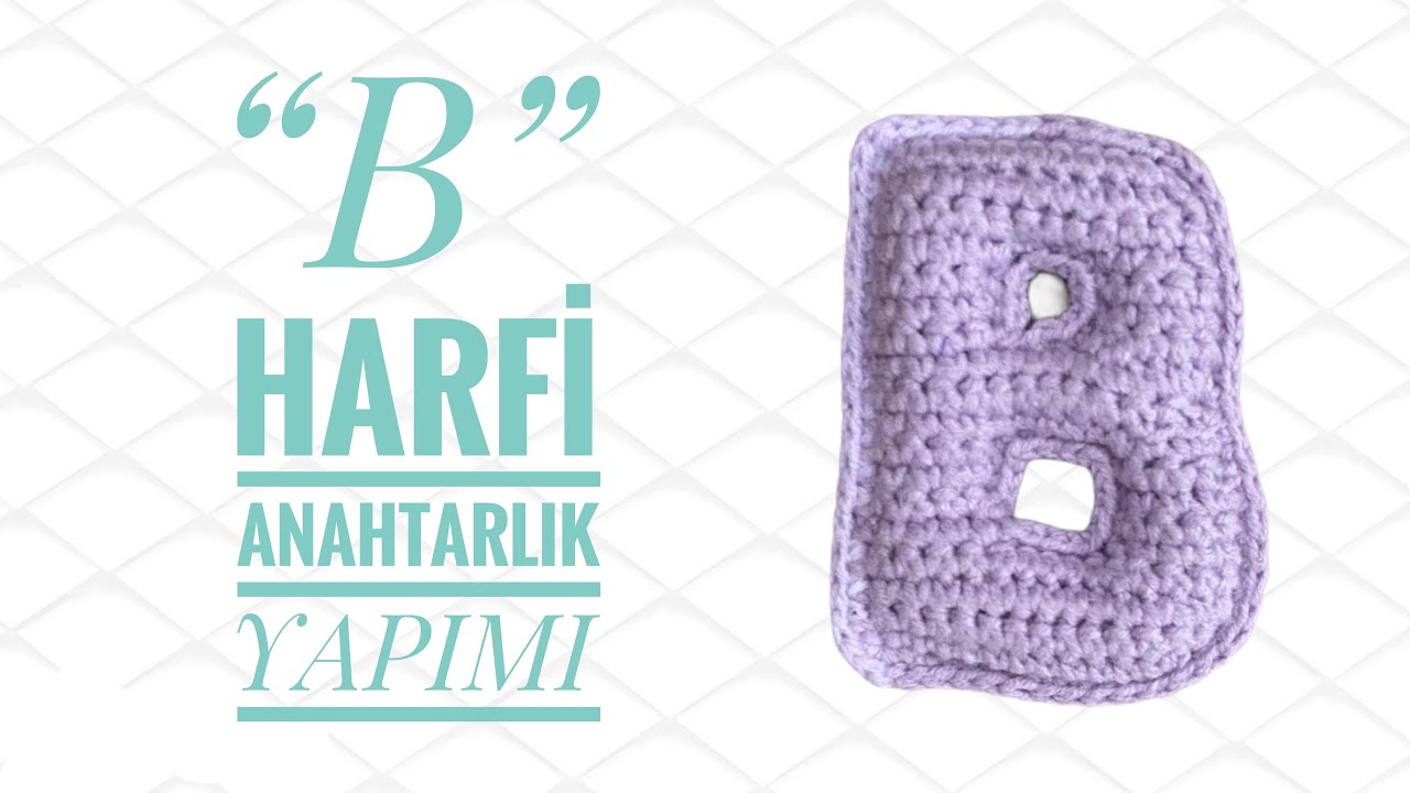Amigurumi “B” Harfi Anahtarlık Yapımı ☺️