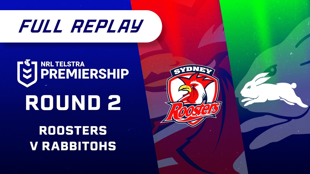 NRL Full Replay: Roosters v Rabbitohs - Round 2 | NRL on Nine