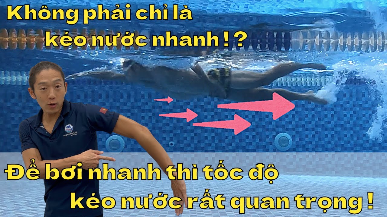 Không phải chỉ là kéo nước nhanh ! ?　Để bơi nhanh thì tốc độ kéo nước rất quan trọng !