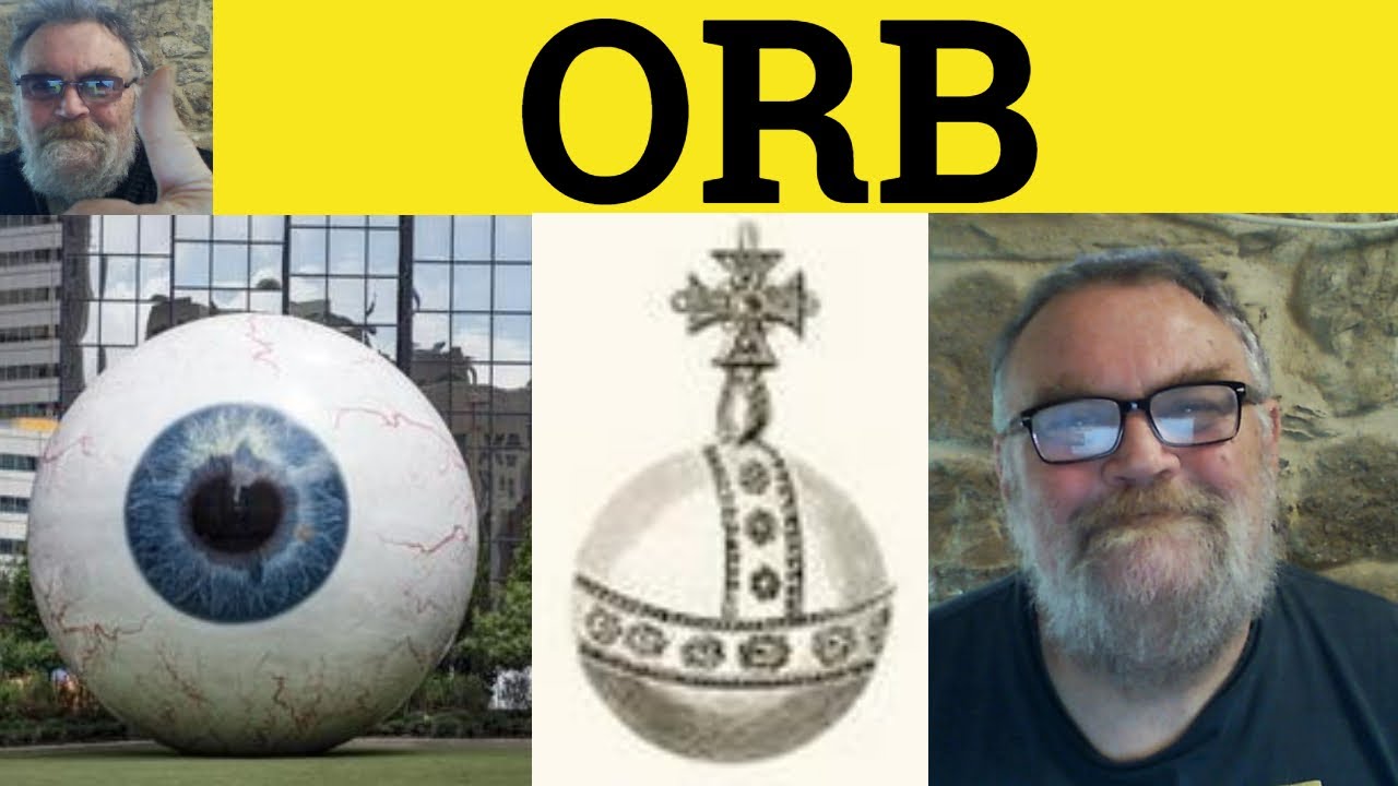 🔵 Orb Meaning - Orb Examples - Orb Definition - Formal Vocabulary - Orb