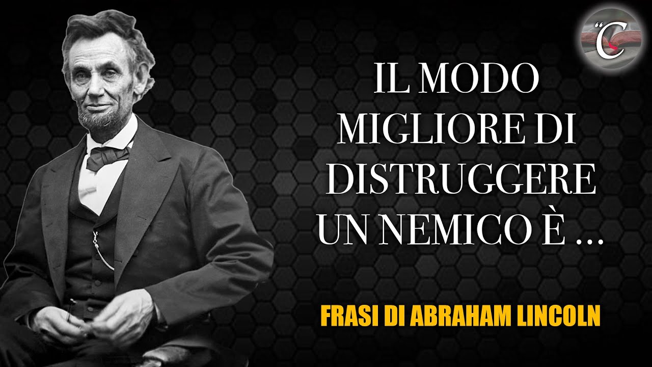 Abraham Lincoln – Citazioni che vale davvero la pena ascoltare