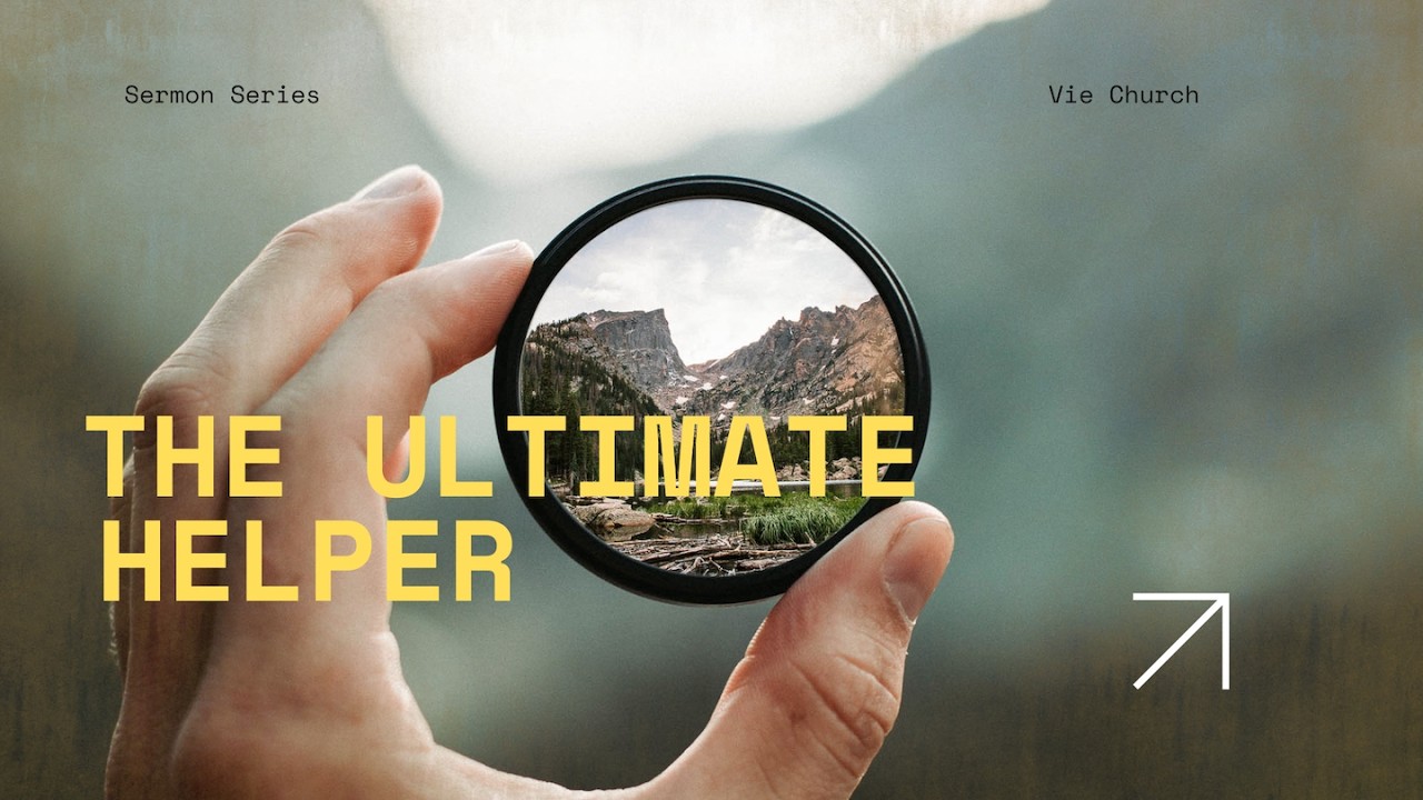 The Ultimate Helper | Pastor Patrick Herzog | Vie Church