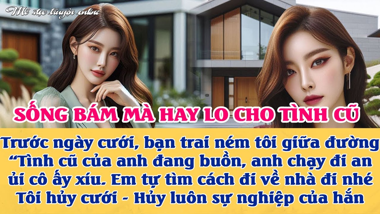 Chồng sắp cưới ném tôi giữa đường để đi dỗ tình cũ. Tôi hủy cưới hủy luôn sự nghiệp của hắn